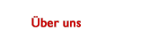 ueber uns